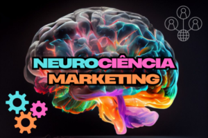 Read more about the article Neurociência e Marketing: Como entender o cérebro do consumidor transforma estratégias